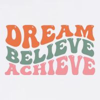 Dream Believe Achieve Positive Quote Poster