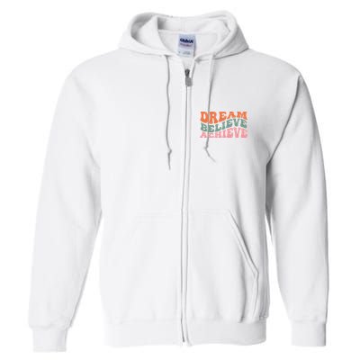 Dream Believe Achieve Positive Quote Full Zip Hoodie