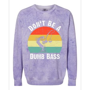 DonT Be A Dumb Bass Funny Fishing Dont Be A Dumb Bass Colorblast Crewneck Sweatshirt