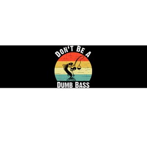 DonT Be A Dumb Bass Funny Fishing Dont Be A Dumb Bass Bumper Sticker