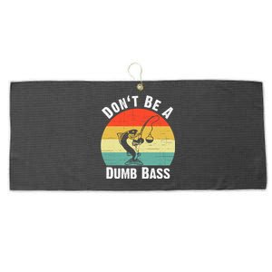 DonT Be A Dumb Bass Funny Fishing Dont Be A Dumb Bass Large Microfiber Waffle Golf Towel