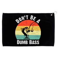 DonT Be A Dumb Bass Funny Fishing Dont Be A Dumb Bass Grommeted Golf Towel