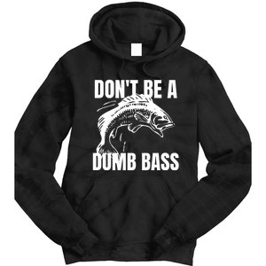 DonT Be A Dumb Bass Bass Fishing Funny Tie Dye Hoodie