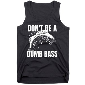 DonT Be A Dumb Bass Bass Fishing Funny Tank Top