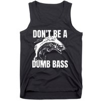 DonT Be A Dumb Bass Bass Fishing Funny Tank Top