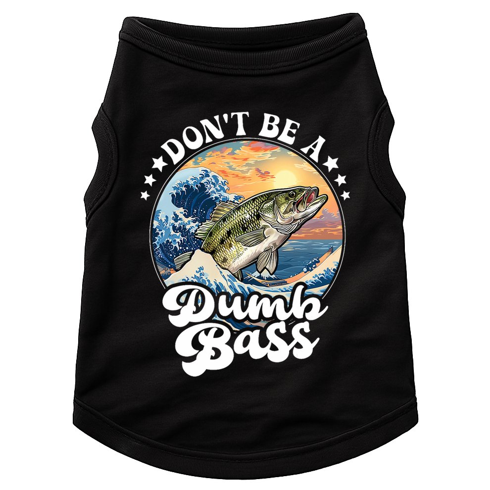 DonT Be A Dumb Bass Doggie Tank