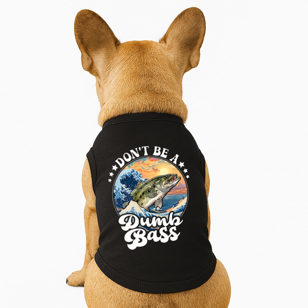 DonT Be A Dumb Bass Doggie Tank