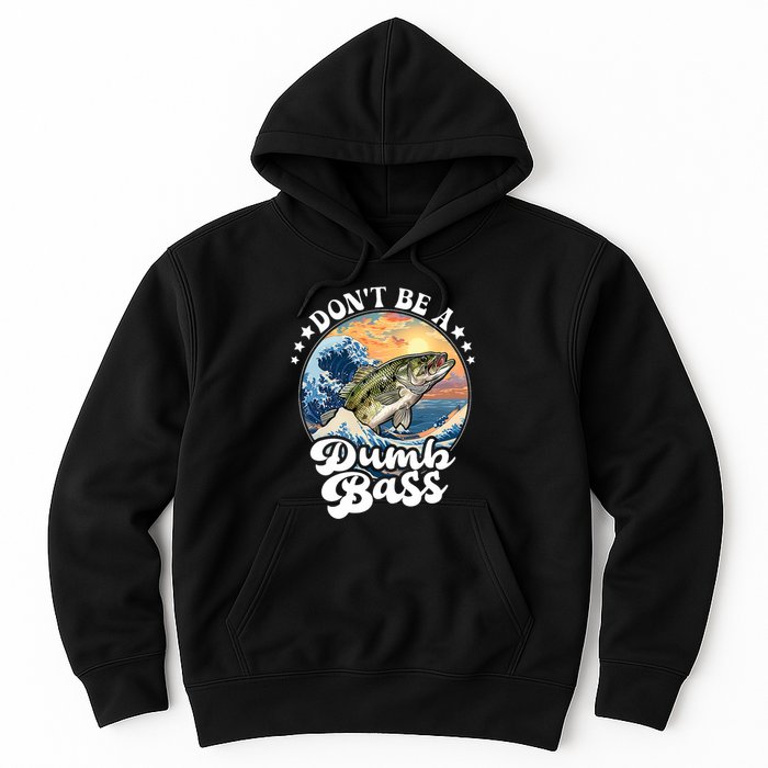 DonT Be A Dumb Bass Hoodie