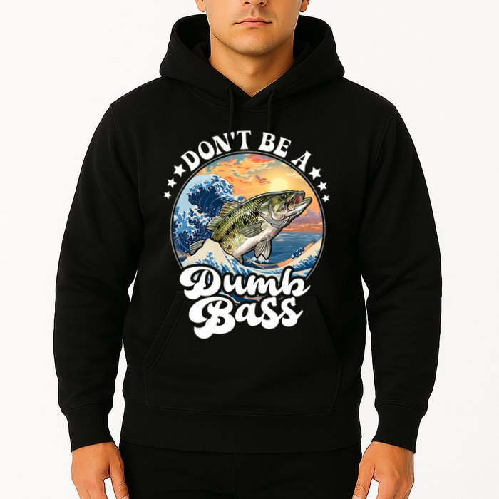 DonT Be A Dumb Bass Hoodie
