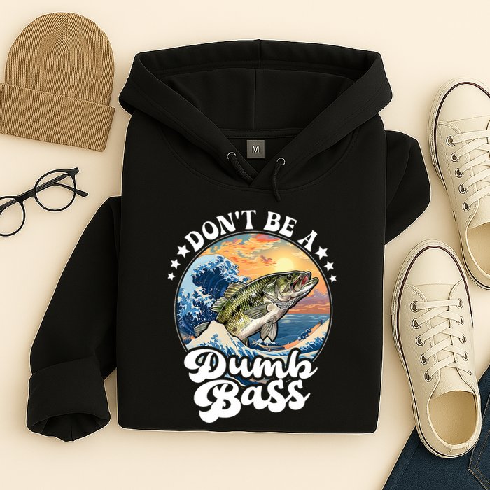 DonT Be A Dumb Bass Hoodie