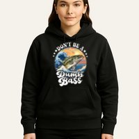 DonT Be A Dumb Bass Hoodie