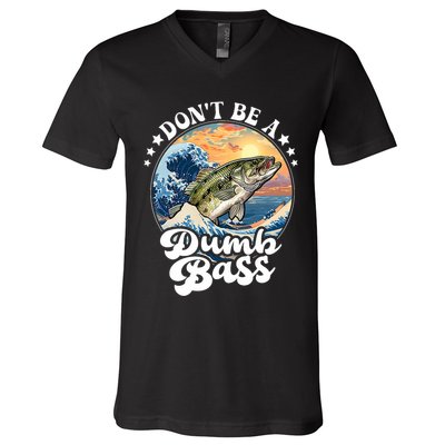 DonT Be A Dumb Bass V-Neck T-Shirt