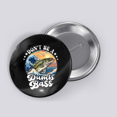 DonT Be A Dumb Bass Button