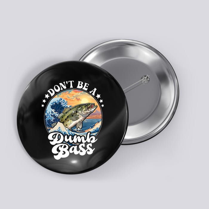 DonT Be A Dumb Bass Button