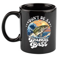 DonT Be A Dumb Bass 11oz C Handle Ceramic Mug