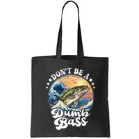DonT Be A Dumb Bass Bag