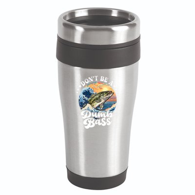 DonT Be A Dumb Bass 16oz Travel Tumbler