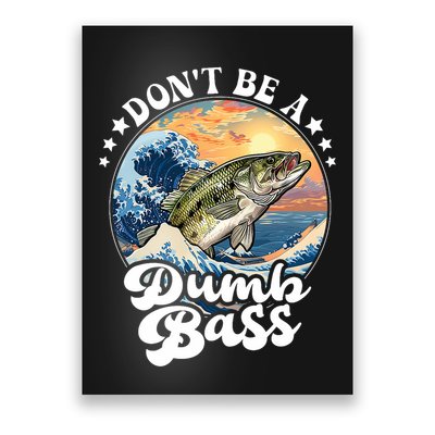 DonT Be A Dumb Bass Poster