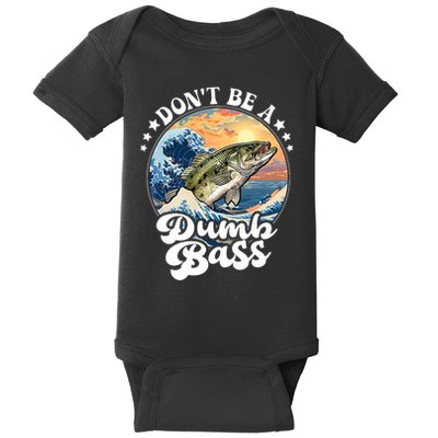 DonT Be A Dumb Bass Baby Bodysuit