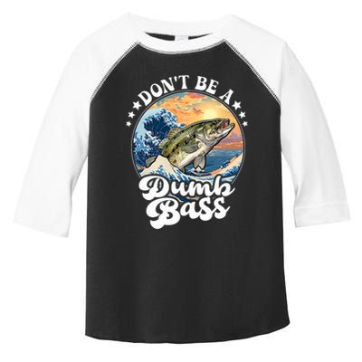 DonT Be A Dumb Bass Toddler Fine Jersey T-Shirt