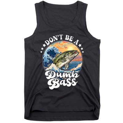 DonT Be A Dumb Bass Tank Top