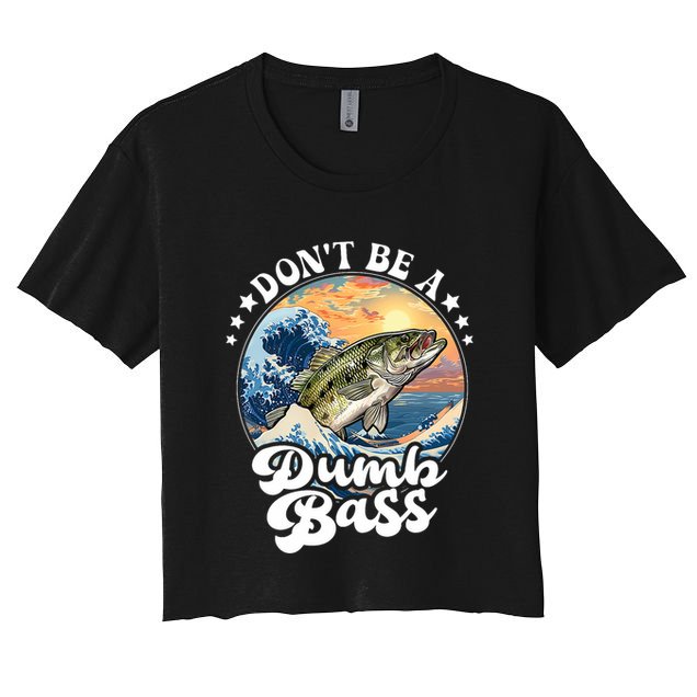 DonT Be A Dumb Bass Crop Top