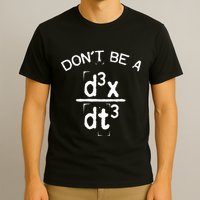DonT Be A Jerk Funny Nerdy Math Physics Joke Pun T-Shirt