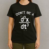 DonT Be A Jerk Funny Nerdy Math Physics Joke Pun T-Shirt