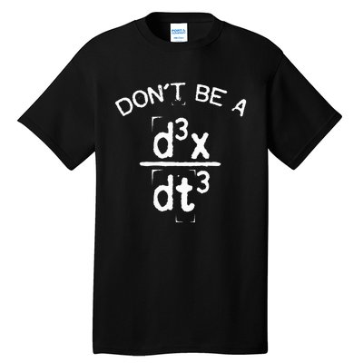 DonT Be A Jerk Funny Nerdy Math Physics Joke Pun Tall T-Shirt