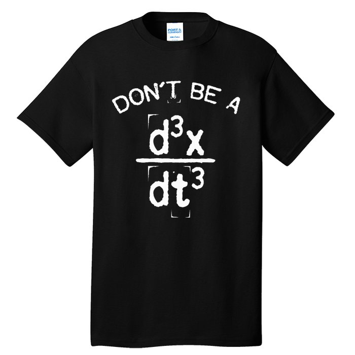 DonT Be A Jerk Funny Nerdy Math Physics Joke Pun Tall T-Shirt