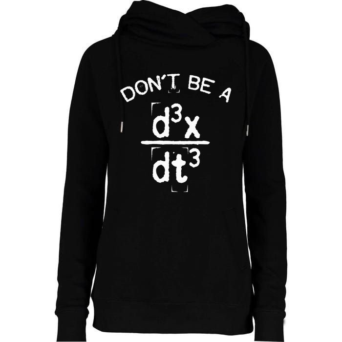 DonT Be A Jerk Funny Nerdy Math Physics Joke Pun Womens Funnel Neck Pullover Hood