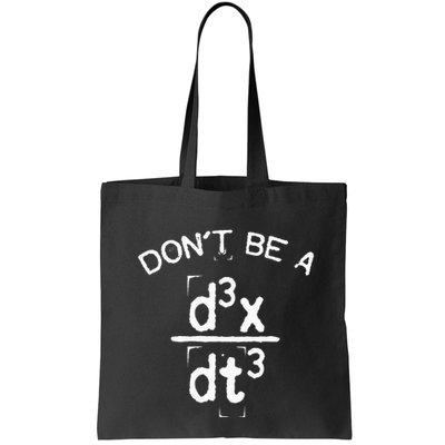 DonT Be A Jerk Funny Nerdy Math Physics Joke Pun Bag