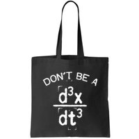 DonT Be A Jerk Funny Nerdy Math Physics Joke Pun Bag