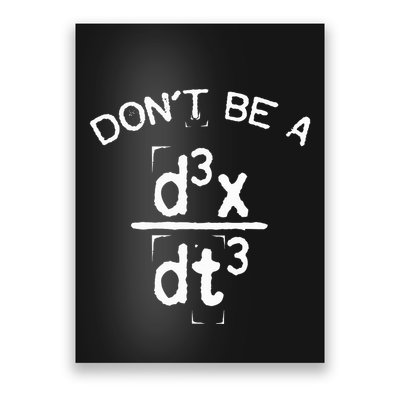 DonT Be A Jerk Funny Nerdy Math Physics Joke Pun Poster