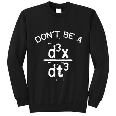 DonT Be A Jerk Funny Nerdy Math Physics Joke Pun Tall Sweatshirt
