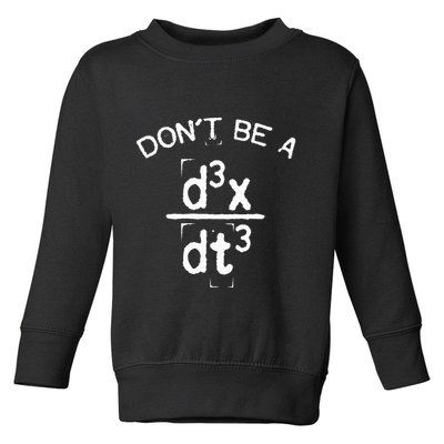 DonT Be A Jerk Funny Nerdy Math Physics Joke Pun Toddler Sweatshirt