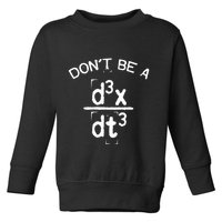 DonT Be A Jerk Funny Nerdy Math Physics Joke Pun Toddler Sweatshirt