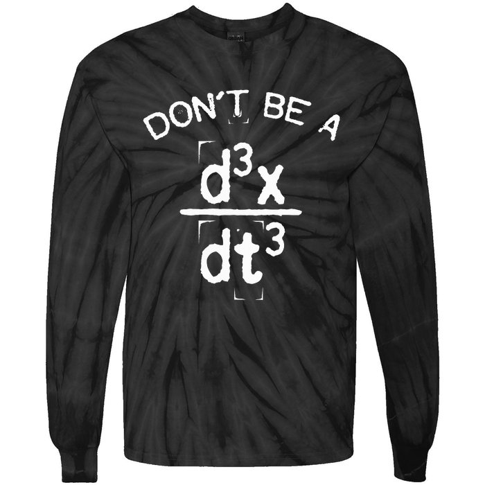 DonT Be A Jerk Funny Nerdy Math Physics Joke Pun Tie-Dye Long Sleeve Shirt