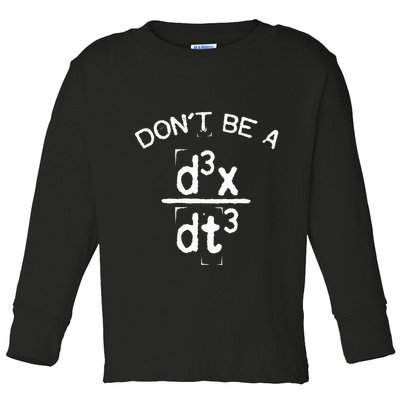 DonT Be A Jerk Funny Nerdy Math Physics Joke Pun Toddler Long Sleeve Shirt