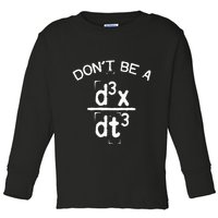 DonT Be A Jerk Funny Nerdy Math Physics Joke Pun Toddler Long Sleeve Shirt