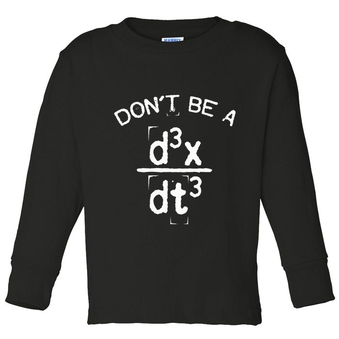 DonT Be A Jerk Funny Nerdy Math Physics Joke Pun Toddler Long Sleeve Shirt