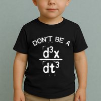 DonT Be A Jerk Funny Nerdy Math Physics Joke Pun Toddler T-Shirt