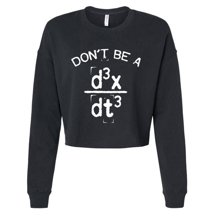 DonT Be A Jerk Funny Nerdy Math Physics Joke Pun Cropped Pullover Crew