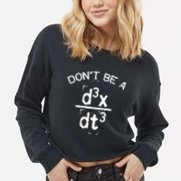 DonT Be A Jerk Funny Nerdy Math Physics Joke Pun Cropped Pullover Crew