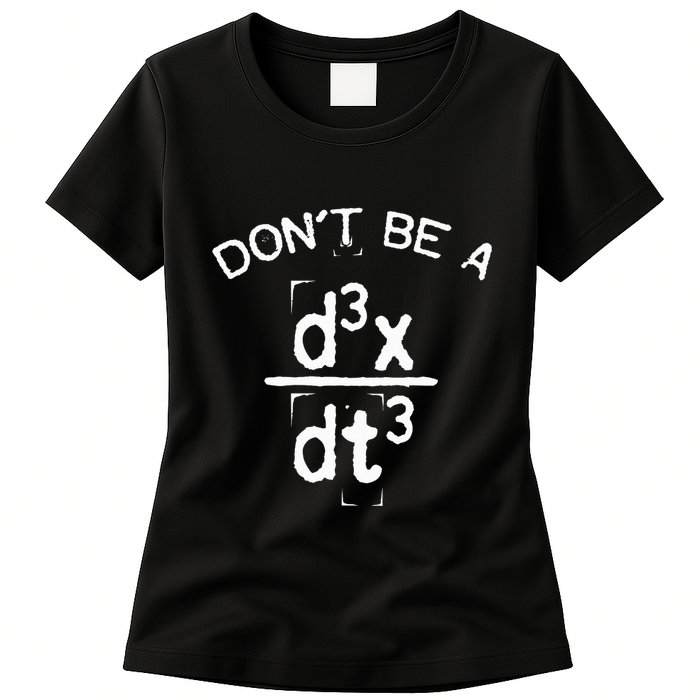 DonT Be A Jerk Funny Nerdy Math Physics Joke Pun Womens T-Shirt
