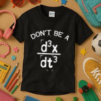 DonT Be A Jerk Funny Nerdy Math Physics Joke Pun Kids T-Shirt