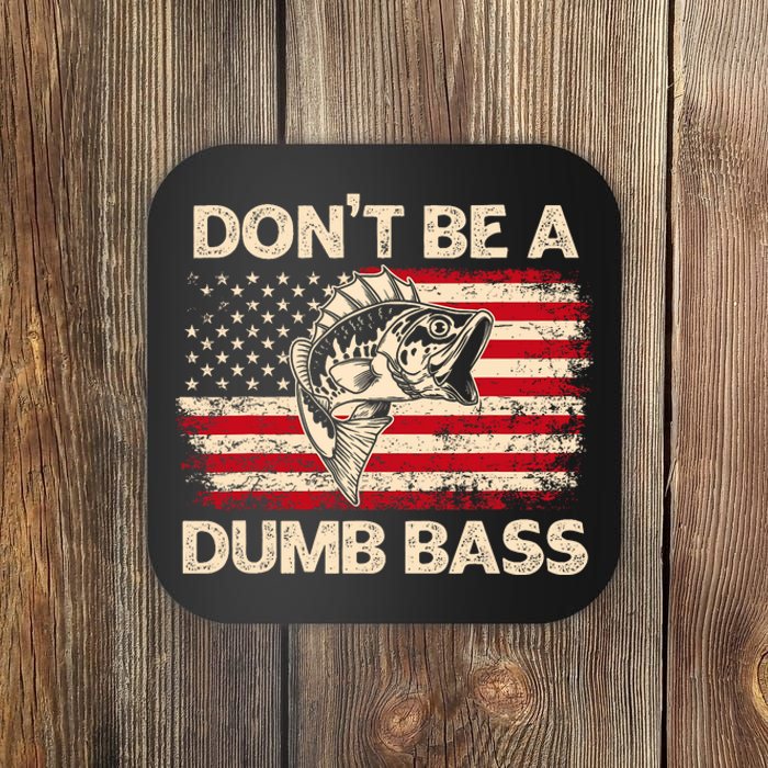 DonT Be A Dumb Bass Vintage Usa Flag Funny Bass Fishing Coaster