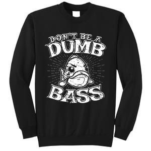 DonT Be A Dumb Bass Funny Largemouth Bass Fishing Sweatshirt