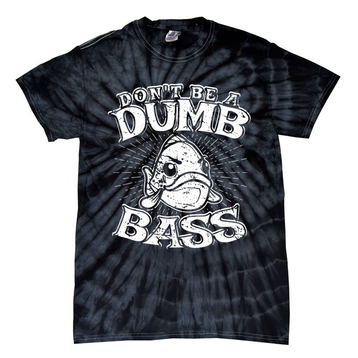 DonT Be A Dumb Bass Funny Largemouth Bass Fishing Tie-Dye T-Shirt