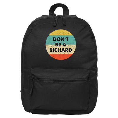 Dont Be A Richard 16 in Basic Backpack
